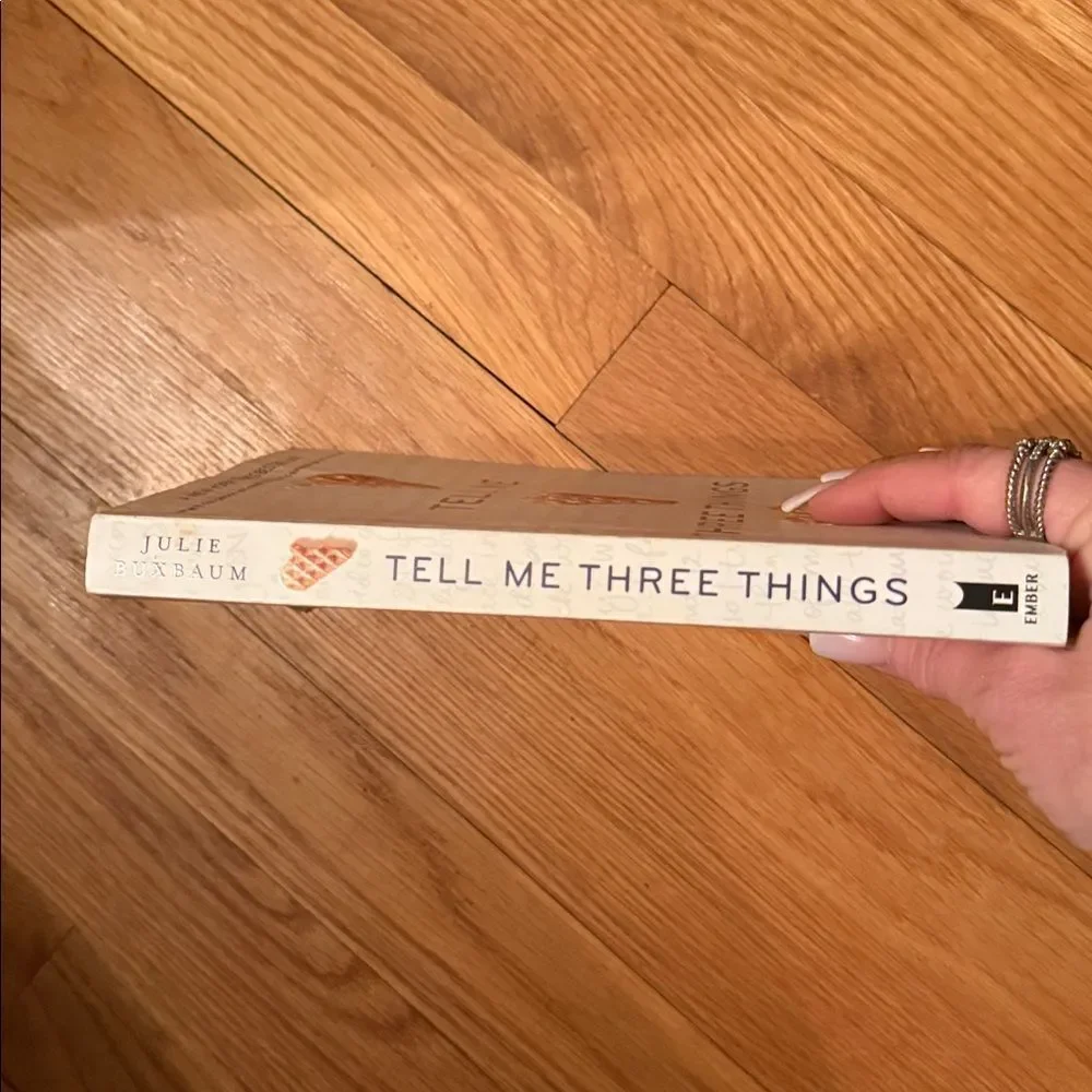 “Tell Me Three Things” A Novel by Julie Buxbaum